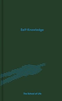 self knowledge 1st edition the school of life ,alain de botton 0995753504, 978-0995753501
