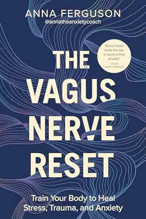 the vagus nerve reset train your body to heal stress trauma and anxiety 1st edition anna ferguson 0593689909,