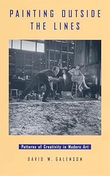 painting outside the lines patterns of creativity in modern art 1st edition david w galenson 0674006127,