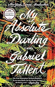 my absolute darling a novel 1st edition gabriel tallent 0735211183, 978-0735211186
