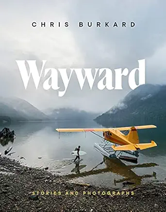 wayward stories and photographs 1st edition chris burkard 1419732765, 978-1419732768
