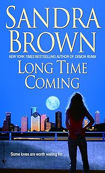long time coming a novel 1st edition sandra brown 0553589350, 978-0553589351