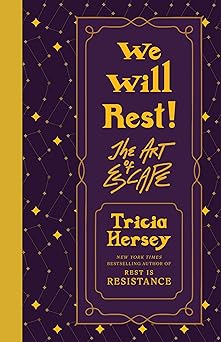 we will rest the art of escape 1st edition tricia hersey ,george mccalman 0316365556, 978-0316365550