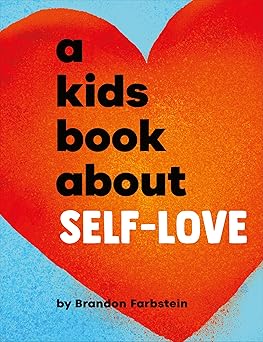 a kids book about self love 1st edition brandon farbstein 0241743516, 978-0241743515