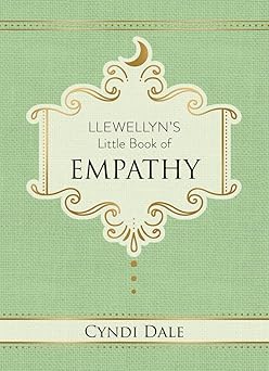 llewellyns little book of empathy 1st edition cyndi dale 0738760897, 978-0738760896