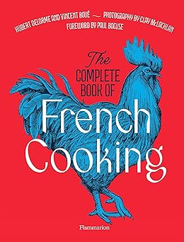 the complete book of french cooking 1st edition vincent boua c ,hubert delorme ,clay mclachlan ,paul bocuse