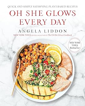 oh she glows every day quick and simply satisfying plant based recipes a cookbook 1st edition angela liddon