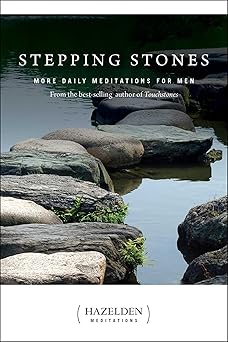 stepping stones more daily meditations for men from the best selling author of touchstones 1st edition