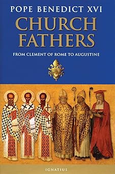 church fathers from clement of rome to augustine 1st edition pope benedict xvi 162164197x, 978-1621641971