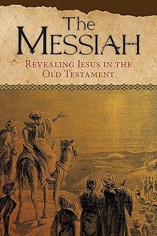 the messiah revealing jesus in the old testament 1st edition concordia publishing house 0758669615,