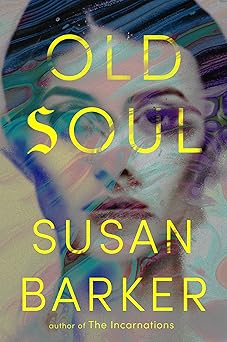 old soul 1st edition susan barker 0593718291, 978-0593718292
