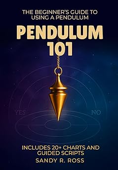 pendulum 101 the beginners guide to using a pendulum 1st edition sandy r ross 1763770249, 978-1763770249
