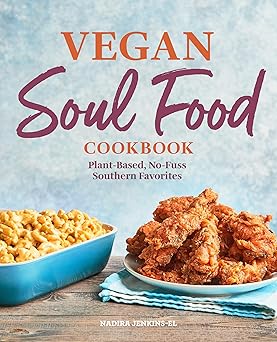 vegan soul food cookbook plant based no fuss southern favorites 1st edition nadira jenkins el 1646117212,