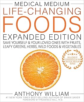 medical medium life changing foods   save yourself and your loved ones with fruits leafy greens herbs wild