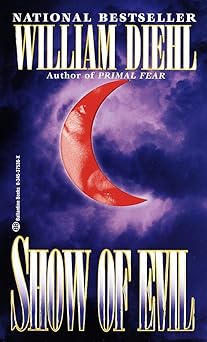 show of evil 1st edition william diehl 034537536x, 978-0345375360