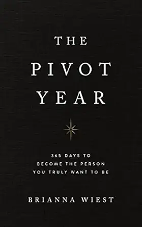 the pivot year 365 days to become the person you truly want to be 1st edition brianna wiest 1949759628,