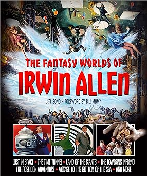 the fantasy worlds of irwin allen 1st edition jeff bond 1835411363, 978-1835411360