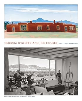 georgia okeeffe and her houses ghost ranch and abiquiu 1st edition barbara buhler lynes ,agapita judy lopez