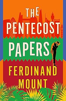 the pentecost papers 1st edition ferdinand mount 1526682729, 978-1526682727