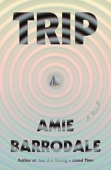 trip a novel 1st edition amie barrodale 0374617341, 978-0374617349