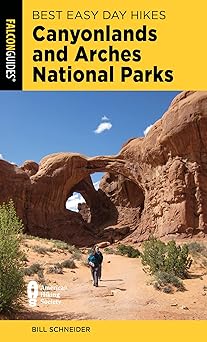 best easy day hikes canyonlands and arches national parks 1st edition bill schneider 1493067303,