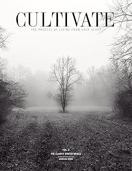 cultivate vol ii the clarity winter brings 1st edition jonathan david helser ,melissa helser 0999657313,