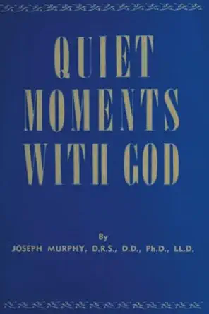 quiet moments with god 1st edition joseph murphy 1774646560, 978-1774646564