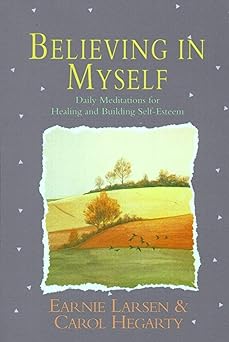 believing in myself self esteem daily meditations 1st edition earnie larsen 0671766163, 978-0671766160