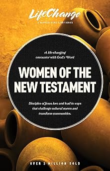 women of the new testament a bible study on how followers of jesus transcended culture and transformed