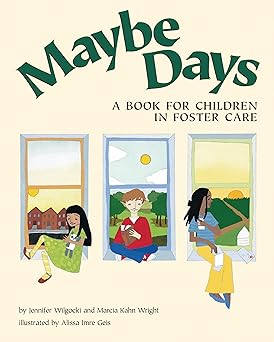maybe days a book for children in foster care 1st edition jennifer wilgocki ,marcia kahn wright ,alissa imre