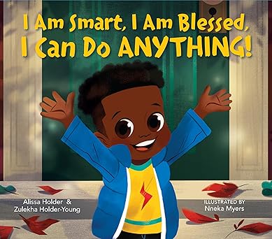 i am smart i am blessed i can do anything 1st edition alissa holder ,zulekha holder young ,nneka myers