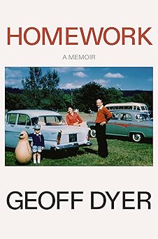 homework a memoir 1st edition geoff dyer 0374616221, 978-0374616229