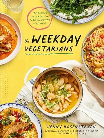 the weekday vegetarians 100 recipes and a real life plan for eating less meat a cookbook 1st edition jenny