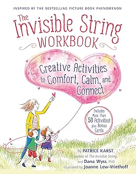 the invisible string workbook creative activities to comfort calm and connect 1st edition patrice karst ,dana