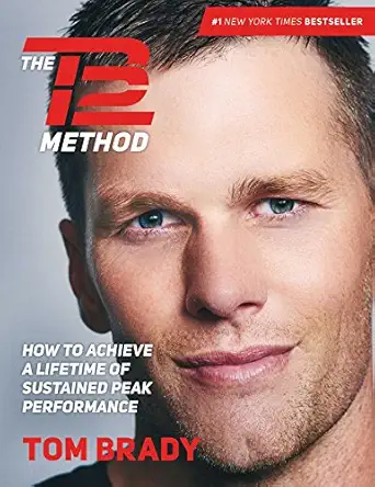 the tb12 method how to achieve a lifetime of sustained peak performance 1st edition tom brady 1501180738,