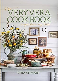 the veryvera cookbook recipes from my table 1st edition vera stewart 0996944168, 978-0996944168