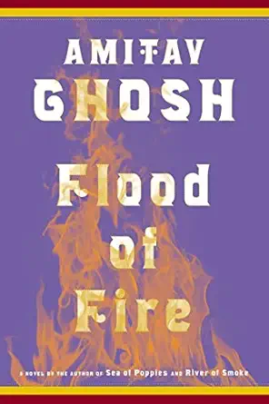 flood of fire a novel 1st edition amitav ghosh 0374174245, 978-03741742480374174245,978-0374174248