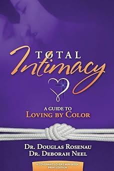 total intimacy a guide to loving by color 1st edition douglas rosenau ,deborah neel 0985810726, 978-0985810726