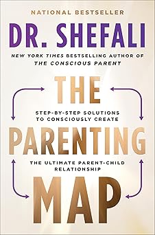 the parenting map step by step solutions to consciously create the ultimate parent child relationship 1st