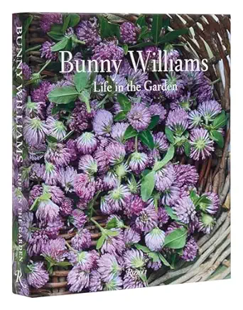 bunny williams life in the garden 1st edition bunny williams ,annie schlechter 0847899691, 978-0847899692
