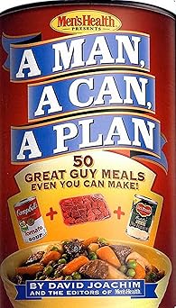 a man a can a plan 50 great guy meals even you can make 1st edition david joachim ,editors of men\\\\\\\'s