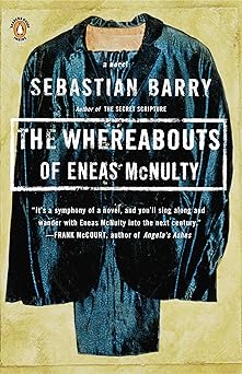 the whereabouts of eneas mcnulty 1st edition sebastian barry 0140280189, 978-0140280180