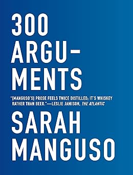 300 arguments essays 1st edition sarah manguso 1555977642, 978-1555977641