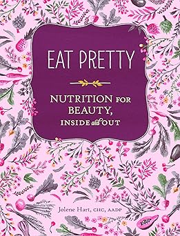 eat pretty osi nutrition for beauty inside and out 1st edition jolene hart 1452123667, 978-1452123660