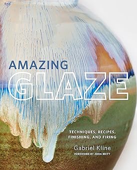 amazing glaze techniques recipes finishing and firing 1st edition gabriel kline ,john britt 0143102427,