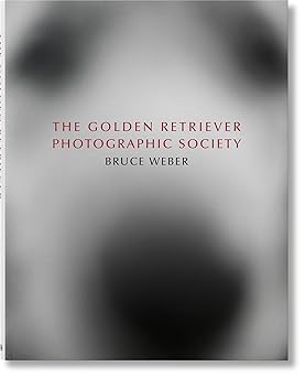 bruce weber the golden retriever photographic society 1st edition jane goodall ,bruce weber 3836586630,