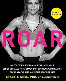 roar   match your food and fitness to your unique female physiology for optimum performance great health and