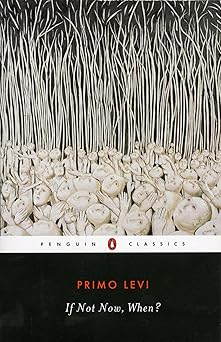 if not now when 1st edition primo levi ,will weaver ,irving howe 0140188932, 978-0140188936