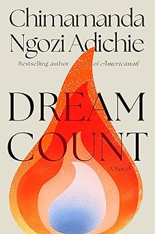 dream count a novel 1st edition chimamanda ngozi adichie 0593802721, 978-0593802724