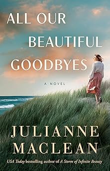 all our beautiful goodbyes a novel 1st edition julianne maclean 1662519117, 978-1662519116
